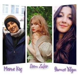 Üç farklı kişinin fotoğrafları yan yana yer alıyor. Soldaki, Merve Koç, mavi bir mont ve kahverengi bir bere giymiş, gülümsüyor. Ortadaki, Ecem Zafer, açık tenli, uzun kızıl saçlı ve elinde hasır bir şapka tutuyor, arka planda yeşillikler var. Sağdaki, Gamze Yılgın, uzun koyu kahverengi saçlı ve hafif bir gülümsemeyle kameraya bakıyor. Her bir fotoğrafın altında isimler mor renkte yazılmış: Merve Koç, Ecem Zafer ve Gamze Yılgın.